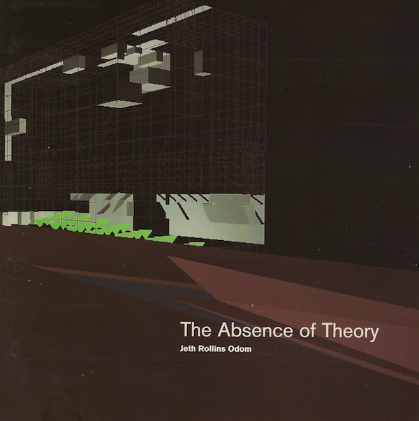 Jeth Rollins Odom - The Absence Of Theory CD